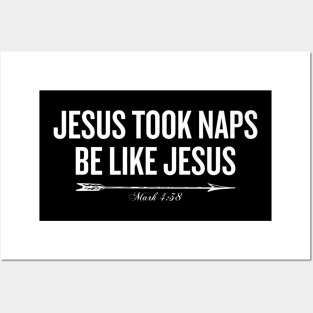 Jesus Took Naps Be Like Jesus Posters and Art